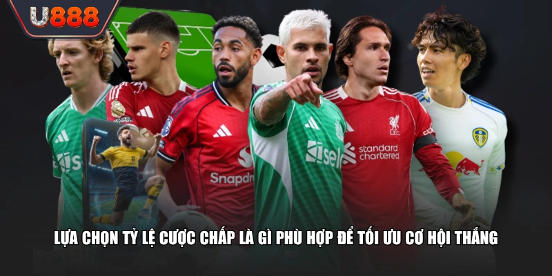 Cược Chấp Là Gì? 3 Phút Nắm Trọn Cách Tham Gia Chi Tiết 3 Lựa chọn tỷ lệ cược chấp là gì phù hợp để tối ưu cơ hội thắng