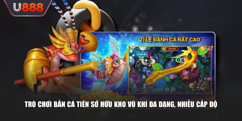 Trò Chơi Bắn Cá Tiên Săn Thưởng Dưới Đáy Biển Cực Khủng 3 Trò chơi bắn cá Tiên sở hữu kho vũ khí đa dạng, nhiều cấp độ